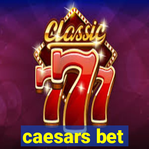 caesars bet